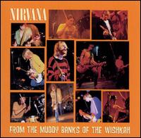 From the Muddy Banks of the Wishkah - Nirvana