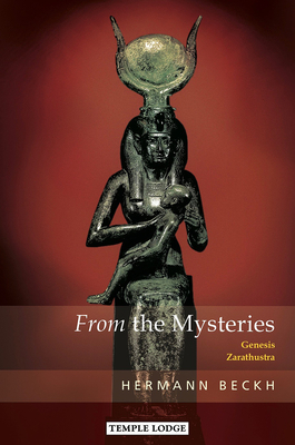 From the Mysteries: Genesis - Zarathustra - Stott, Alan & Maren (Translated by), and Beckh, Hermann