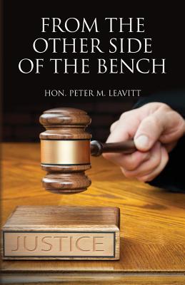 From the Other Side of the Bench - Leavitt, Peter M