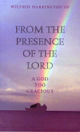 From the Presence of the Lord: A God Too Gracious