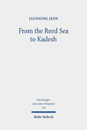 From the Reed Sea to Kadesh: A Redactional and Socio-Historical Study of the Pentateuchal Wilderness Narrative