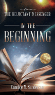 From the Reluctant Messenger: In the Beginning