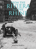From the Riviera to the Rhine: Us Sixth Army Group August 1944-February 1945