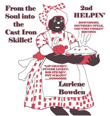 From the Soul Into the Cast Iron Skillet--2nd Helpin' - Bowden, Lurlene