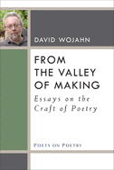 From the Valley of Making: Essays on the Craft of Poetry