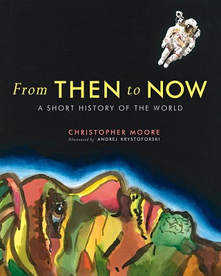 From Then to Now: A Short History of the World - Moore, Christopher
