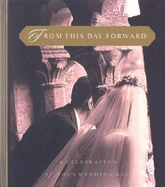 From This Day Forward: A Celebration of Your Wedding Day