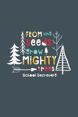 From Tiny Seeds Grow Mighty School Secretary: A Gift Notebook for School Secretaries Who Make a Difference - Books, Modern Teacher