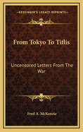 From Tokyo to Tiflis: Uncensored Letters from the War