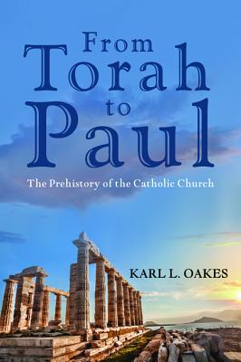 From Torah to Paul - Oakes, Karl L