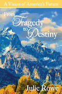 From Tragedy to Destiny