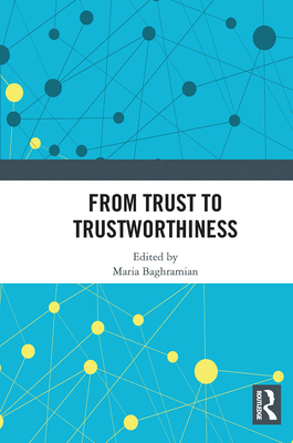 From Trust to Trustworthiness - Baghramian, Maria (Editor)