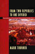 From Two Republics to One Divided: Contradictions of Postcolonial Nationmaking in Andean Peru