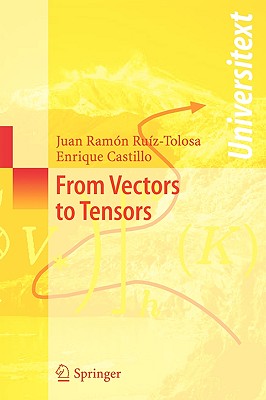 From Vectors to Tensors - Ruiz-Tolosa, Juan R, and Castillo, Enrique