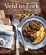 From Veld to Fork: Slow food from the heart of the Karoo