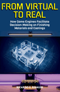 From Virtual to Real: How Game Engines Facilitate Decision-Making on Finishing Materials and Coatings