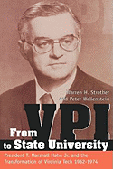 From Vpi to State University: President T. Marshall Hahn, Jr. and the Transformation of Virginia Tech, 19621974