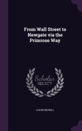 From Wall Street to Newgate via the Primrose Way