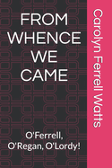 From Whence We Came: O'Ferrell, O'Regan, O'Lordy!
