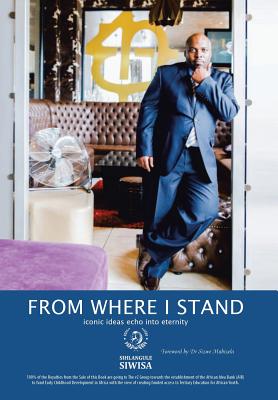 From Where I Stand: iconic ideas echo into eternity - Siwisa, Sihlangule Mmiselo