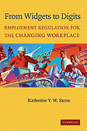From Widgets to Digits: Employment Regulation for the Changing Workplace