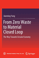 From Zero Waste to Material Closed Loop: The Way Towards Circular Economy