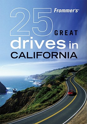 Frommer's 25 Great Drives in California - Holmes, Robert