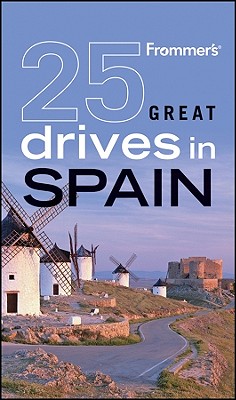 Frommer's 25 Great Drives in Spain - King, Mona