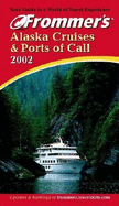 Frommer's Alaska Cruises & Ports of Call 2002
