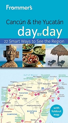 Frommer's Cancun & the Yucatan Day by Day - Hepp, Joy