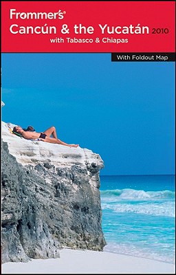 Frommer's Cancun & the Yucatan: With Tabasco & Chiapas - Baird, David
