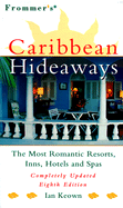 Frommer's Caribbean Hideaways: The Most Romantic Resorts, Inns, Hotels and Spas