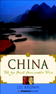 Frommer's China: The 50 Most Memorable Trips - Brown, J D