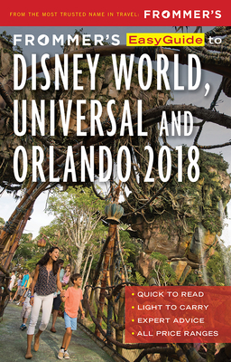 Frommer's Easyguide to Disney World, Universal and Orlando 2018 - Cochran, Jason