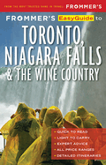 Frommer's Easyguide to Toronto, Niagara and the Wine Country