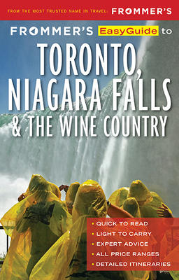 Frommer's Easyguide to Toronto, Niagara and the Wine Country - Aksich, Caroline