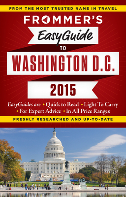 Frommer's EasyGuide to Washington D.C. 2015 - Ford, Elise Hartman