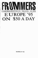 Frommer's Europe on $50 a Day, 1995