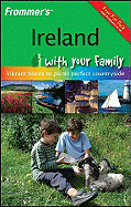 Frommer's Ireland with Your Family: From Vibrant Towns to Picnic Perfect Countryside - Marsh, Terry
