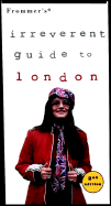 Frommer's Irreverent Guide to London - Sekules, Kate