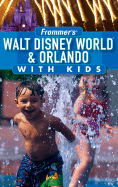 Frommer's Walt Disney World & Orlando with Kids