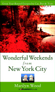 Frommer's Wonderful Weekends from New York City - Wood, Marilyn