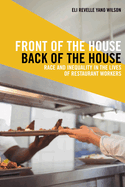 Front of the House, Back of the House: Race and Inequality in the Lives of Restaurant Workers