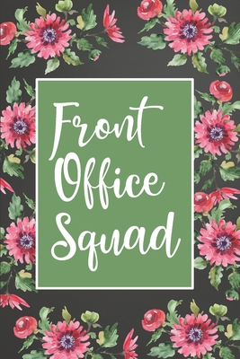 Front Office Squad: Funny Lined Journal For Receptionist - 122 Pages, 6" x 9" (15.24 x 22.86 cm), Durable Soft Cover - Notebooks, Receptionist