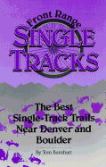 Front Range Single Tracks: The Best Single-Track Trails Near Denver and Boulder