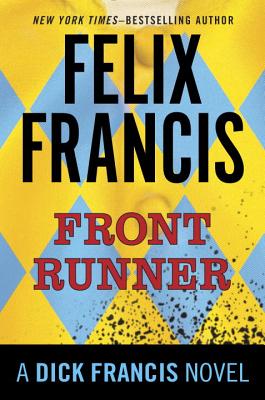 Front Runner: A Dick Francis Novel - Francis, Felix