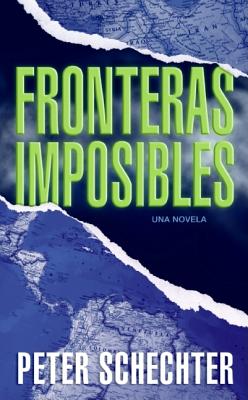 Fronteras Imposibles - Schechter, Peter