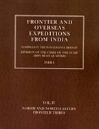 Frontier and Overseas Expeditions from India: North and North-Eastern Frontier Tribes