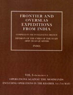 Frontier and Overseas Expeditions from India: Operations Against the Mohmands (including Operations in the Khaiber 1st - 7th May) - Branch Amy, Intelli