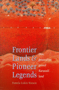 Frontier Lands and Pioneer Legends: How Pastoralists Gained Karuwali Land
